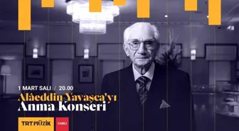 'Alâeddin Yavaşca'yı Anma Konseri' Canlı Yayınla TRT Müzik'te