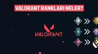 Valorant rankları neler? Valorant rank sistemi! Valorant rank sistemine dair her şey!