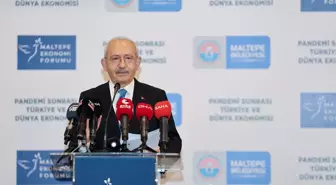 CHP Genel Başkanı Kılıçdaroğlu, 'Maltepe Ekonomi Forumu'nda konuştu Açıklaması