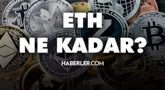 Ethereum (ETH) ne kadar? Ethereum yorum ve grafik!