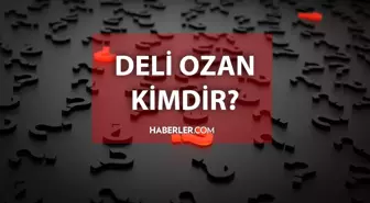 Deli Ozan kimdir? Deli Ozan lakaplı şair kimdir?