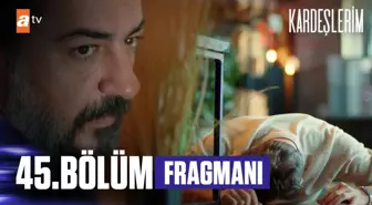 Kardeşlerim 45. Bölüm Fragmanı | 'Ölmüş!'