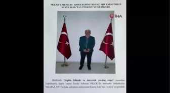 Terörist Abdulkerim Yılmaz MİT tarafından Kuzey Irak'tan Türkiye'ye getirildi