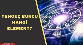 Yengeç hangi element? Burç elementleri: Yengeç hava, su, ateş, toprak burcu mu? Su burçları neler?