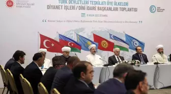 Türk Devletleri Teşkilatı Üye Ülkeleri Diyanet İşleri ve Dini İdare Başkanları Toplantısı İstanbul'da yapıldı