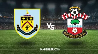 Burnley - Southampton maçı ne zaman, saat kaçta, hangi kanalda? Burnley - Southampton maçı şifresiz mi?