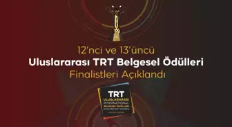 12. ve 13. Uluslararası TRT Belgesel Ödülleri Finalistleri Açıklandı