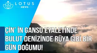 Video: Çin'in Gansu Eyaletinde Bulut Denizinde Rüya Gibi Bir Gün Doğumu