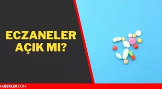 Eczaneler açık mı? Bayramda eczaneler kaçta açılıyor, kaçta kapanıyor? 2 3 4 Mayıs eczane çalışma saatleri