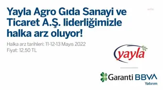 Yayla Agro Gıda Halka Arz Oluyor: 11-13 Mayıs'ta Talepler Toplanacak
