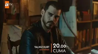 Yalnız Kurt son bölüm izle! Yalnız Kurt 16. bölüm HD izle! Yalnız Kurt yeni bölümde neler olacak? 13 Mayıs ATV Yalnız Kurt full bölüm izle!