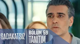 Sadakatsiz 59. Bölüm Tanıtımı