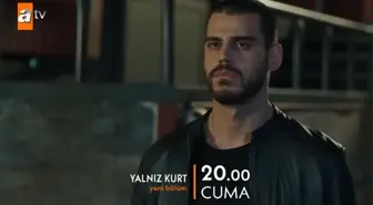 Yalnız Kurt son bölüm izle! Yalnız Kurt 17. bölüm HD izle! Yalnız Kurt yeni bölümde neler olacak? 20 Mayıs ATV Yalnız Kurt full bölüm izle!