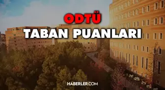 ODTÜ Taban Puanları 2022: Orta Doğu Teknik Üniversitesi Taban Puanları ve Başarı Sıralaması!