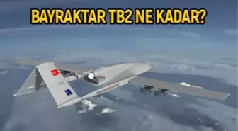 Bayraktar TB2 fiyatı belli oldu!