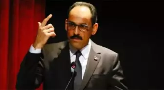 Sözcü Kalın: 'Suriye'ye operasyon yapma konusunda kimseden izin alacak değiliz'