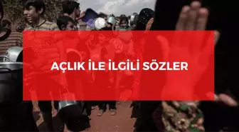 Açlık ile ilgili sözler 2024: Anlamlı açlık ile ilgili kısa sözler! Açlık sözleri!