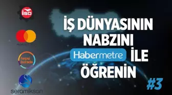 Habermetre 30 Mayıs - 5 Haziran 2022 Şirketler Gündemi ile iş ve ekonomi dünyasından haftanın en önemli haberleri