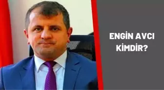 Engin Avcı Kimdir? Engin Avcı kaç yaşında, nereli? Engin Avcı hayatı ve biyografisi!