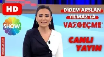 SHOW TV Didem Arslan'la Vazgeçme CANLI izle! SHOW TV 21 Haziran Salı Didem Arslan Yılmaz'la Vazgeçme HD donmadan Show TV canlı izleme ekranı!