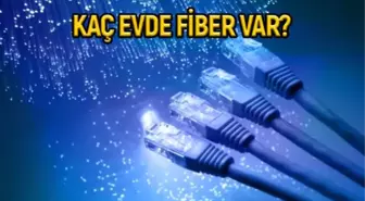 Fiber internet kullanan kişi sayısı belli oldu!