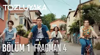 Tozluyaka 1. Bölüm 4. Fragmanı