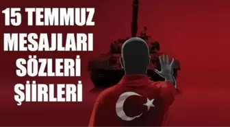 15 Temmuz mesajları ve sözleri 2022: 15 Temmuz mesajları ve sözleri! 15 Temmuz sözleri kısa anlamlı