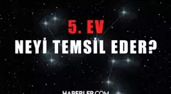 5. ev neyi temsil eder? Astrolojide 5. ev konuları! Astrolojide 5. ev nedir, neyi simgeler?