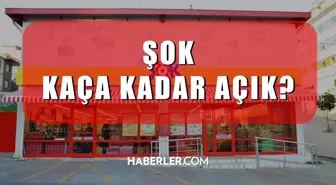 ŞOK kaçta kapanıyor? ŞOK marketleri saat kaçta kapanıyor? ŞOK kapanma saati!