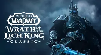 World of Warcraft: Wrath of the Lich King Classic'in çıkış tarihi açıklandı