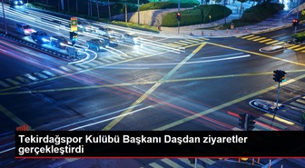 Tekirdağspor Kulübü Başkanı Daşdan ziyaretler gerçekleştirdi