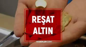 Altın fiyatları(YORUM): Reşat altın bugün ne kadar? 28 Temmuz 2022 REŞAT ALTIN fiyatları kaç TL? Yükseldi mi, düştü mü?