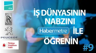 'Habermetre 25 - 31 Temmuz 2022 Şirketler Gündemi ile iş dünyasından haftanın en önemli haberleri'