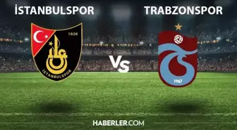 İstanbulspor - Trabzonspor maç özeti izle, maç kaç kaç bitti? 5 Ağustos Cuma İstanbulspor - Trabzonspor maçının gollerini kim attı?