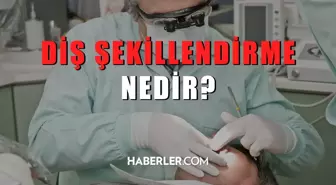 Diş şekillendirme nedir? Diş şekillendirme nasıl yapılır?