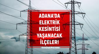 15 Ağustos Adana elektrik kesintisi! GÜNCEL KESİNTİLER Adana'da elektrikler ne zaman gelecek? Adana'da elektrik kesintisi