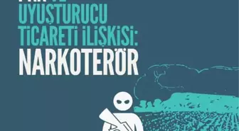 Narkotik: Uyuşturucudan gelir sağlayan PKK, yandaşları ve NARKOTERÖR'le mücadelede kararlıyız
