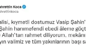 Son dakika haberleri! Vali Şahin'in annesi hayatını kaybetti