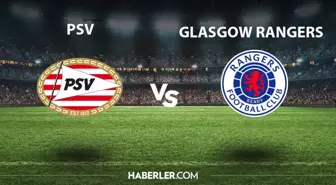 PSV - Glasgow Rangers ne zaman, hangi kanalda? PSV - Glasgow Rangers maçı şifresiz mi?