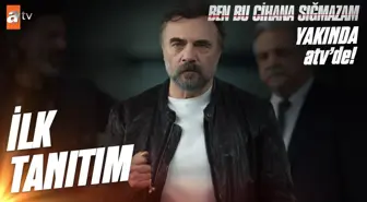 Ben Bu Cihana Sığmazam 1. Tanıtım | Çok yakında atv'de!