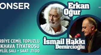 Erkan Oğur ve İsmail Hakkı Demircioğlu, Uzun Bir Aradan Sonra 13 Eylül'de Harbiye Açıkhava'da Sevenleriyle Buluşacak