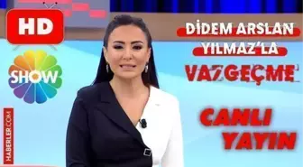 SHOW TV Didem Arslan'la Vazgeçme CANLI izle! SHOW TV 31 Ağustos Çarşamba Didem Arslan Yılmaz'la Vazgeçme HD donmadan Show TV canlı izleme ekranı!