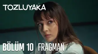 Tozluyaka 10. Bölüm Fragmanı