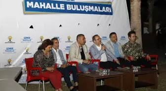 İzmir politika: AK Parti İzmir'de, 'Mahalle Buluşmaları' sıcak karşılandı