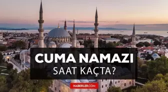 Cuma namazı saat kaçta? 9 Eylül 2022 İstanbul, İzmir, Ankara, Konya, Bursa, Antalya Cuma namazı saati ve Cuma ezan vakti
