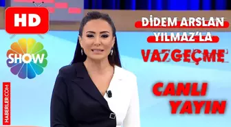 Didem Arslan'la Vazgeçme CANLI izle! SHOW TV 9 Eylül Cuma Didem Arslan Yılmaz'la Vazgeçme HD donmadan Show TV canlı izleme ekranı!