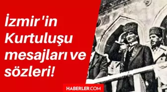 İzmir'in Kurtuluşu mesajları ve sözleri! 9 Eylül İzmir'in Kurtuluşu mesajları! 9 Eylül'de ne oldu? En güzel İzmir'in Kurtuluşu mesajları ve sözleri!