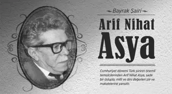 Arif Nihat Asya kimdir? Arif Nihat Asya şiirleri! Arif Nihat Asya hayatı ve biyografisi!