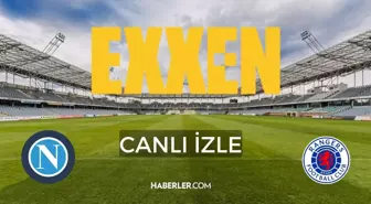 Rangers - Napoli Exxen canlı izle! Rangers - Napoli canlı izle! Rangers - Napoli 14 Eylül 2022 canlı izle!