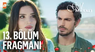 Gül Masalı 13. Bölüm Fragmanı | 'Yeniden deneyelim mi, ne dersin?'